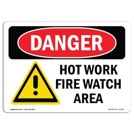 Signmission OSHA Danger Sign, Hot Work Fire Watch Area, 5in X 3.5in Decal, 10PK, 5" W, 3.5" H, Landscape, PK10 OS-DS-D-35-L-1364-10PK